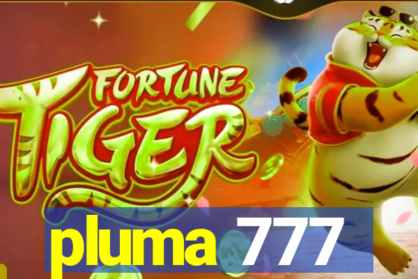 pluma 777